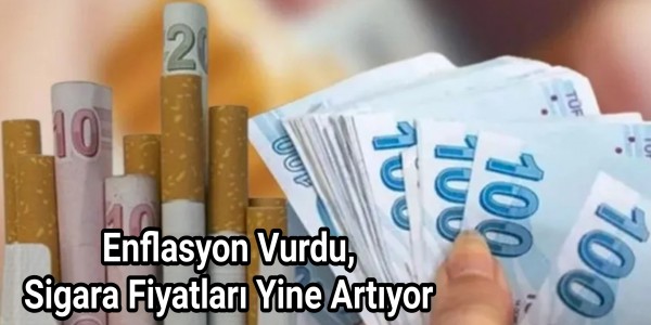 Enflasyon Vurdu, Sigara Fiyatları Yine Artıyor